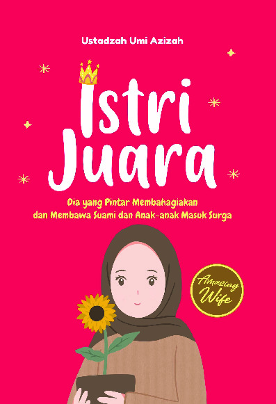 Sampul buku Istri Juara : Dia ya...